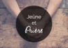 Jeûne et Prière